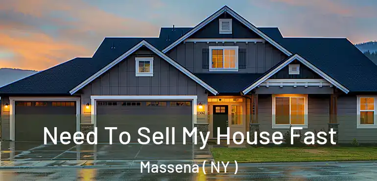  Need To Sell My House Fast Massena ( NY )