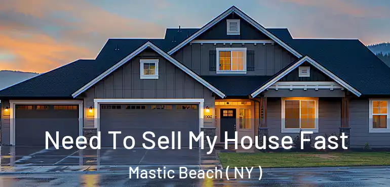  Need To Sell My House Fast Mastic Beach ( NY )