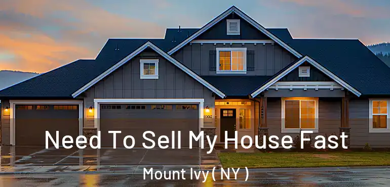 Need To Sell My House Fast Mount Ivy ( NY )