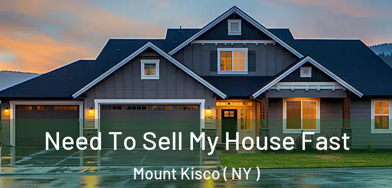  Need To Sell My House Fast Mount Kisco ( NY )