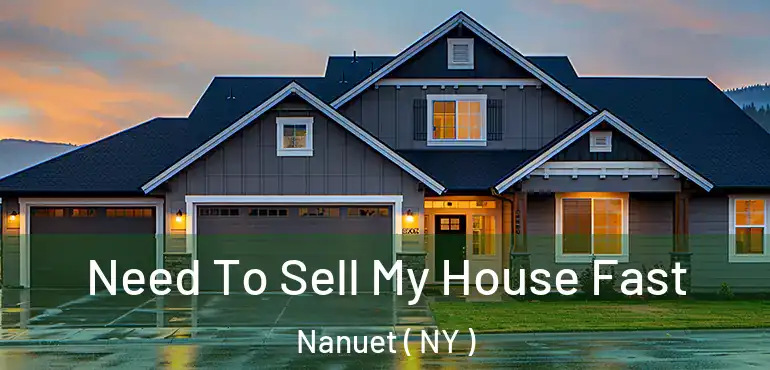  Need To Sell My House Fast Nanuet ( NY )