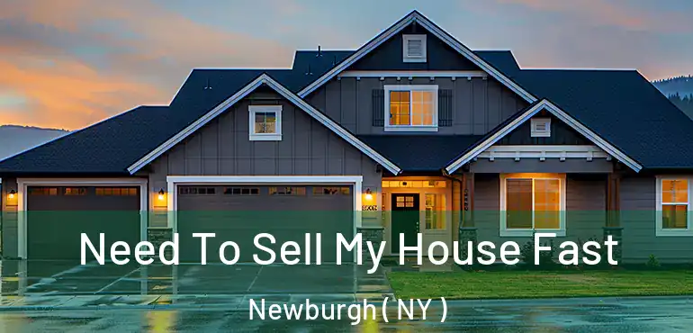  Need To Sell My House Fast Newburgh ( NY )