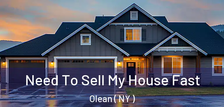  Need To Sell My House Fast Olean ( NY )