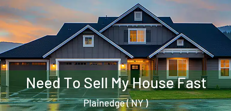  Need To Sell My House Fast Plainedge ( NY )
