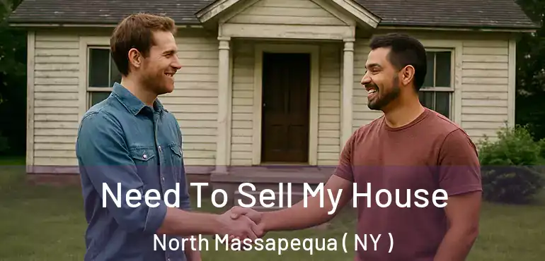  Need To Sell My House North Massapequa ( NY )