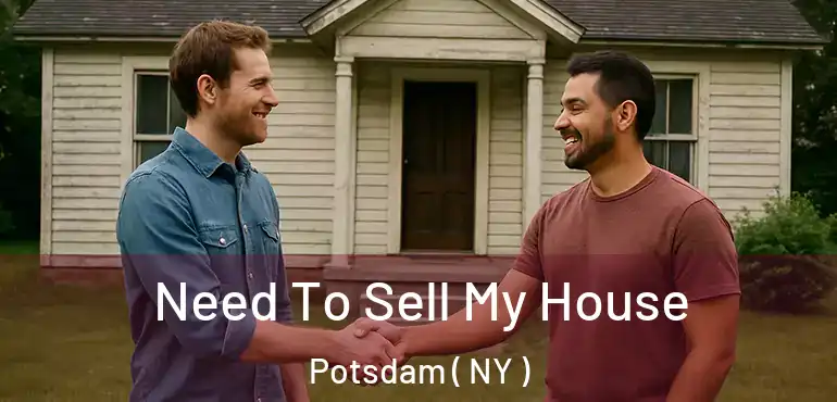  Need To Sell My House Potsdam ( NY )