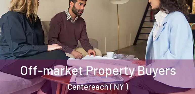  Off-market Property Buyers Centereach ( NY )