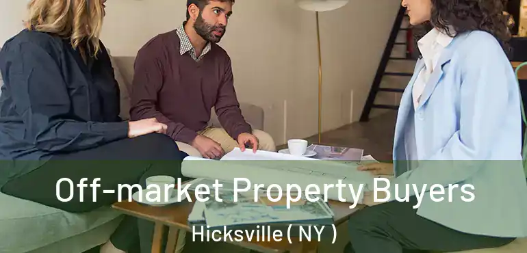 Off-market Property Buyers Hicksville ( NY )