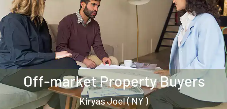  Off-market Property Buyers Kiryas Joel ( NY )