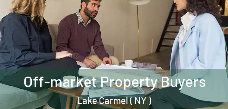  Off-market Property Buyers Lake Carmel ( NY )