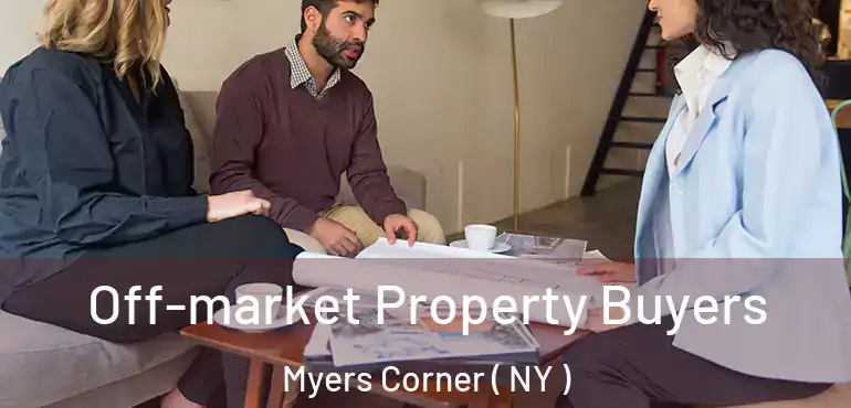  Off-market Property Buyers Myers Corner ( NY )