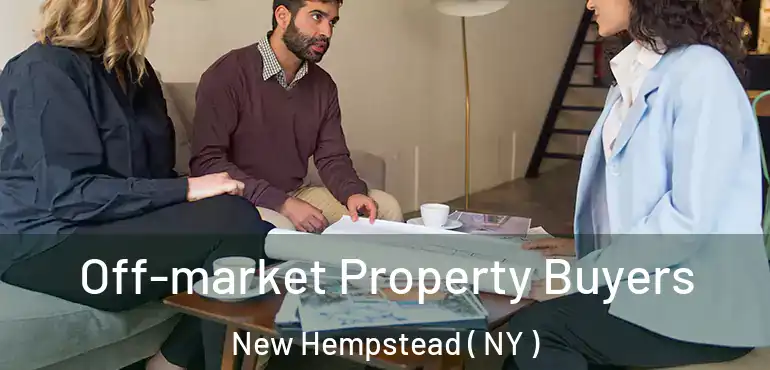  Off-market Property Buyers New Hempstead ( NY )