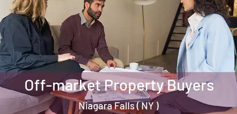  Off-market Property Buyers Niagara Falls ( NY )