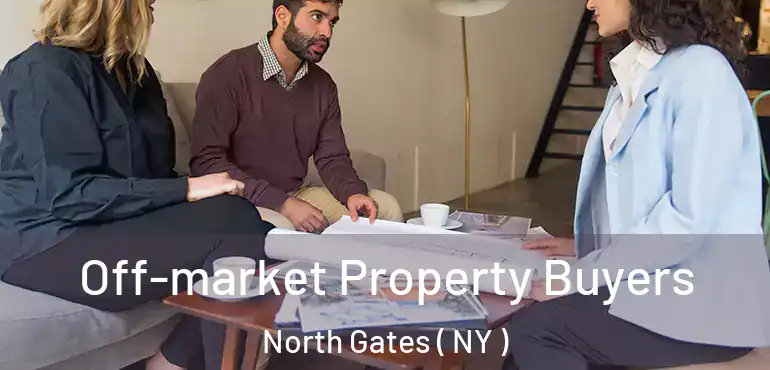  Off-market Property Buyers North Gates ( NY )