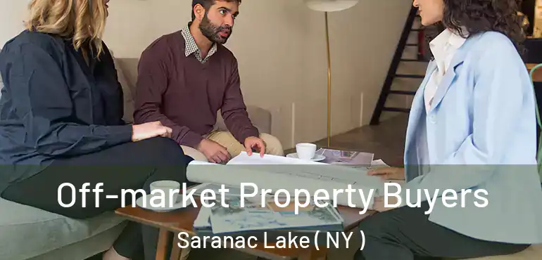  Off-market Property Buyers Saranac Lake ( NY )
