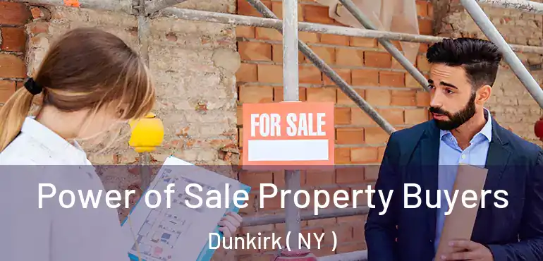  Power of Sale Property Buyers Dunkirk ( NY )