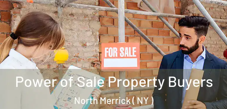  Power of Sale Property Buyers North Merrick ( NY )