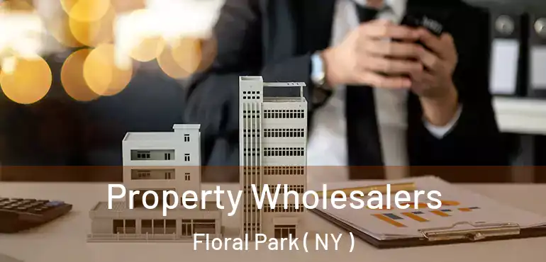  Property Wholesalers Floral Park ( NY )