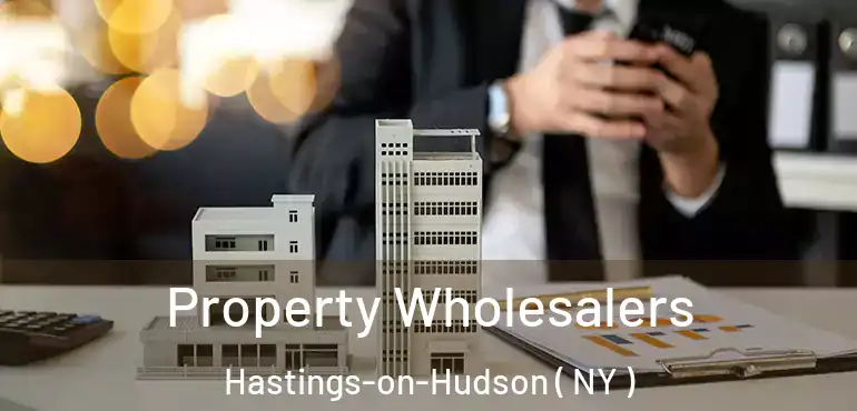  Property Wholesalers Hastings-on-Hudson ( NY )