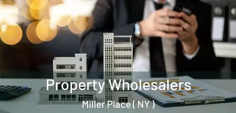  Property Wholesalers Miller Place ( NY )