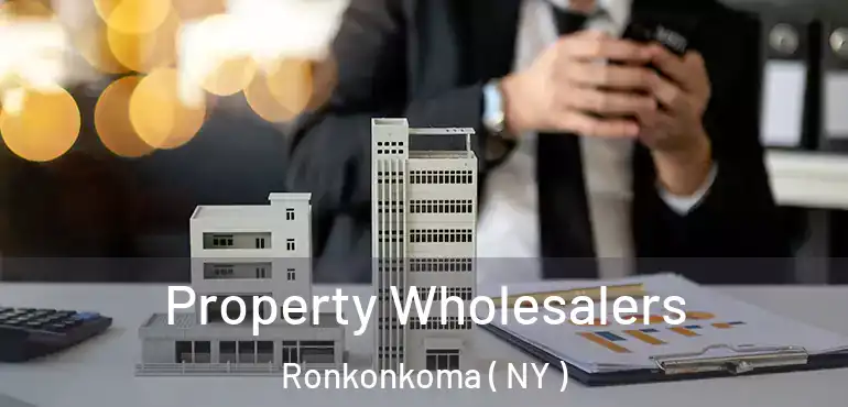  Property Wholesalers Ronkonkoma ( NY )