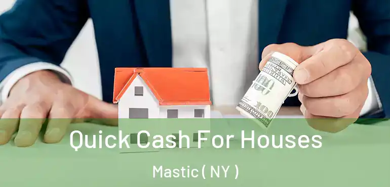  Quick Cash For Houses Mastic ( NY )