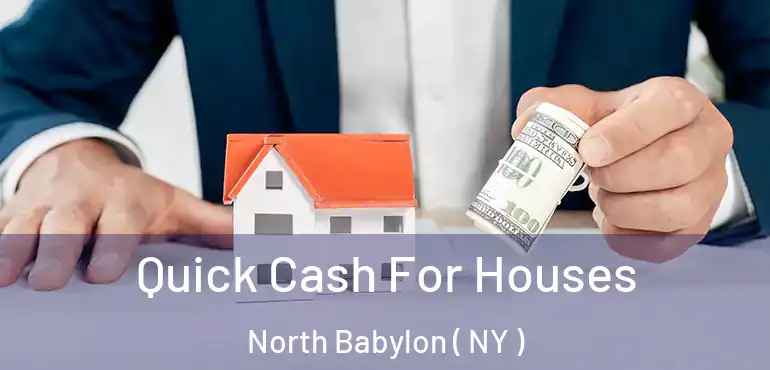  Quick Cash For Houses North Babylon ( NY )