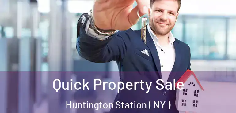  Quick Property Sale Huntington Station ( NY )