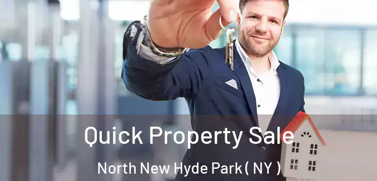  Quick Property Sale North New Hyde Park ( NY )