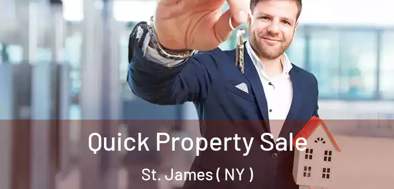  Quick Property Sale St. James ( NY )