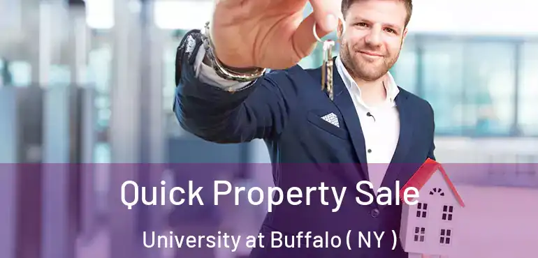  Quick Property Sale University at Buffalo ( NY )