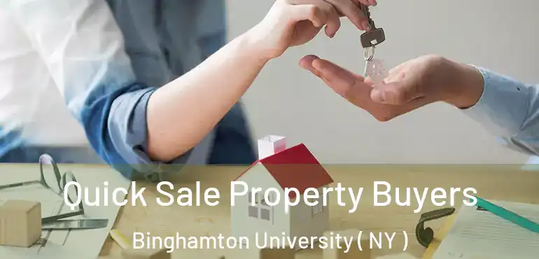  Quick Sale Property Buyers Binghamton University ( NY )