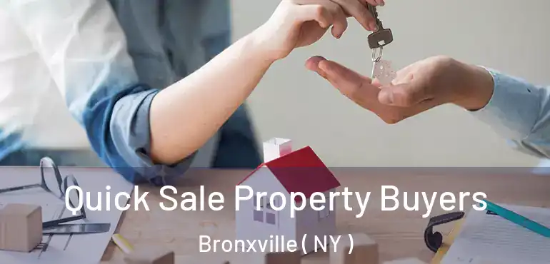  Quick Sale Property Buyers Bronxville ( NY )