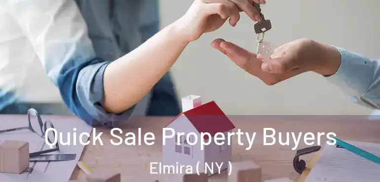  Quick Sale Property Buyers Elmira ( NY )