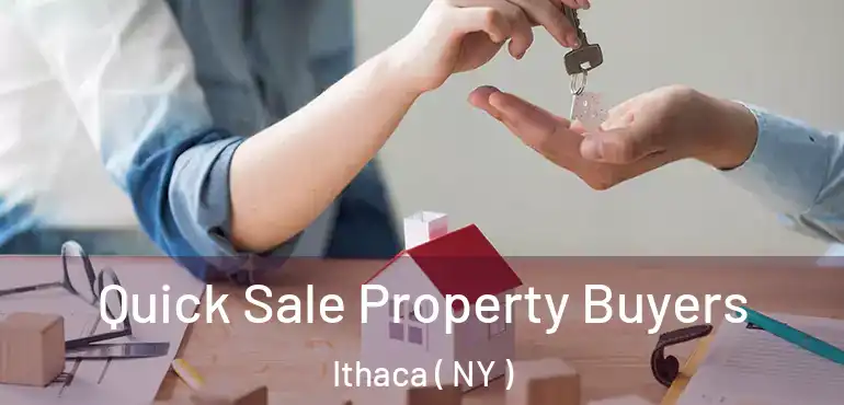  Quick Sale Property Buyers Ithaca ( NY )
