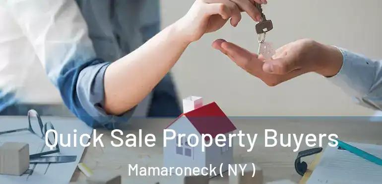  Quick Sale Property Buyers Mamaroneck ( NY )