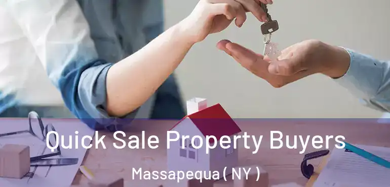  Quick Sale Property Buyers Massapequa ( NY )