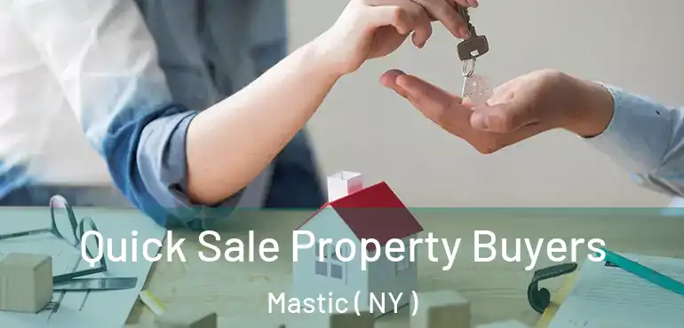  Quick Sale Property Buyers Mastic ( NY )