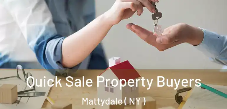  Quick Sale Property Buyers Mattydale ( NY )