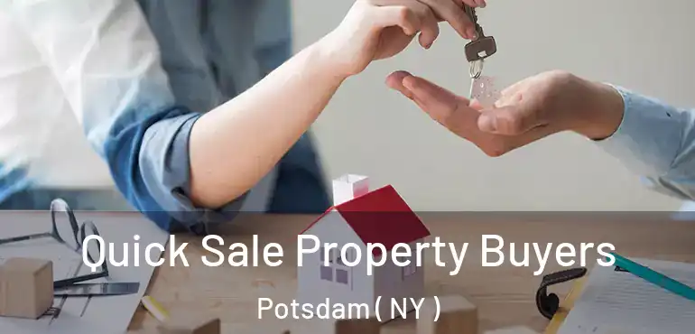  Quick Sale Property Buyers Potsdam ( NY )