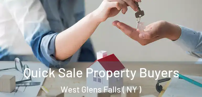  Quick Sale Property Buyers West Glens Falls ( NY )