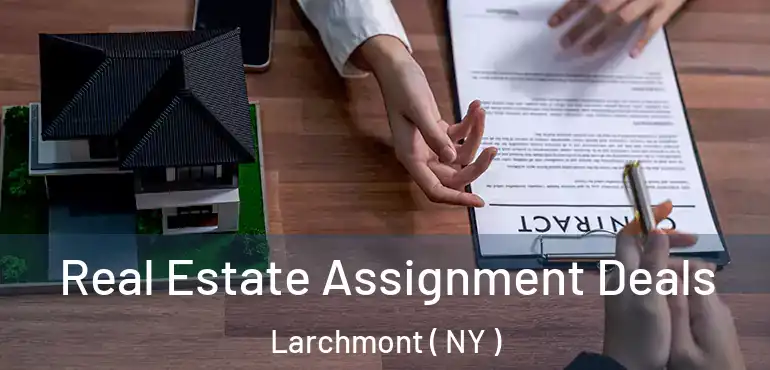  Real Estate Assignment Deals Larchmont ( NY )