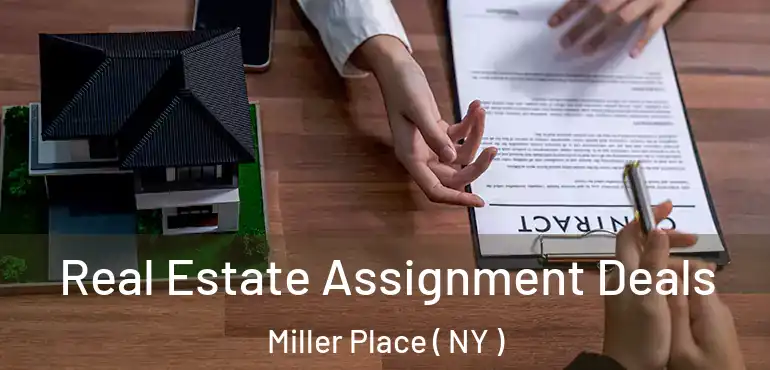  Real Estate Assignment Deals Miller Place ( NY )