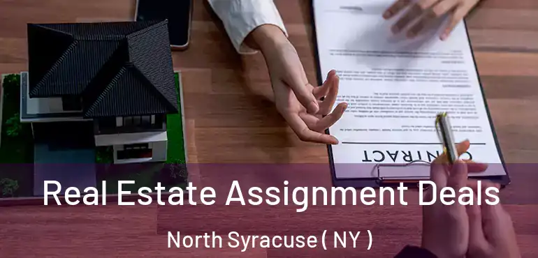  Real Estate Assignment Deals North Syracuse ( NY )