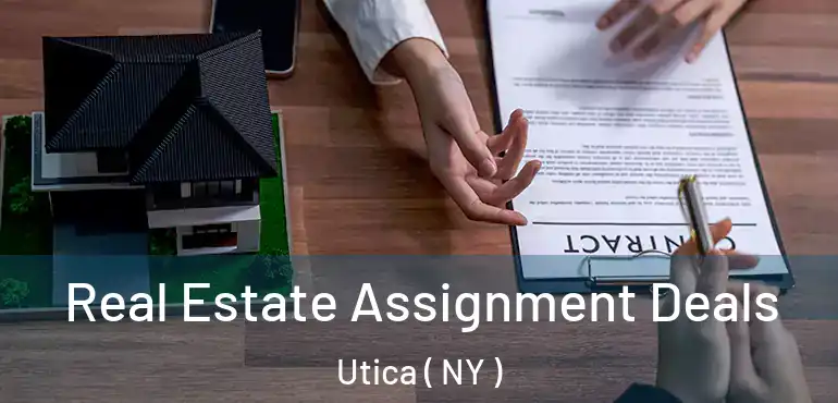  Real Estate Assignment Deals Utica ( NY )