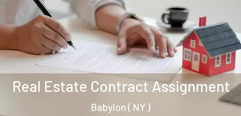  Real Estate Contract Assignment Babylon ( NY )