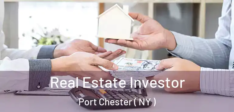  Real Estate Investor Port Chester ( NY )