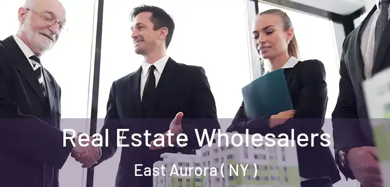  Real Estate Wholesalers East Aurora ( NY )