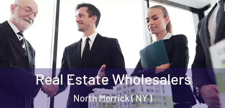 Real Estate Wholesalers North Merrick ( NY )