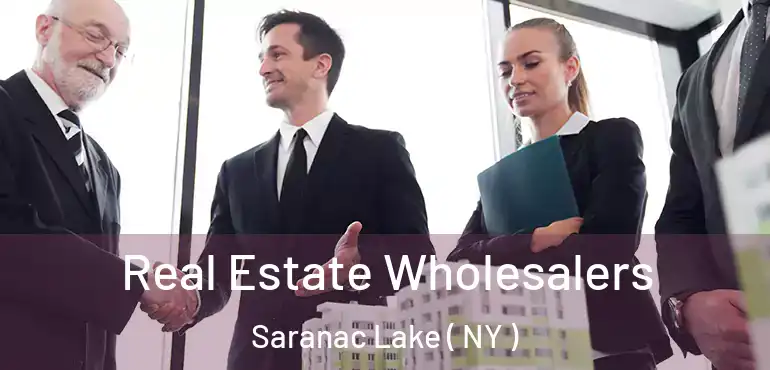  Real Estate Wholesalers Saranac Lake ( NY )